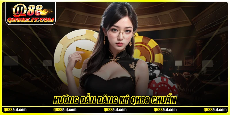 Đăng ký QH88 - Không gian giải trí đổi thưởng chất lượng