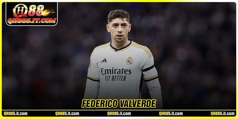 Federico Valverde - Tuyến giữa toàn diện của bóng đá hiện đại