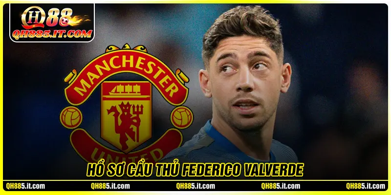 Hồ sơ cầu thủ Federico Valverde 