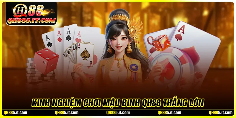 Kinh nghiệm chơi Mậu binh nâng cao tỷ lệ thắng 