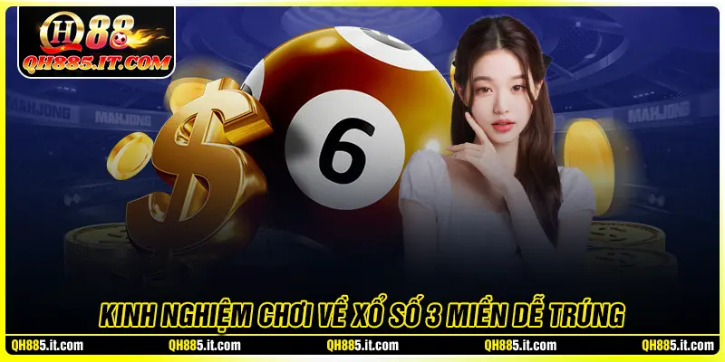 Kinh nghiệm chơi xổ số 3 miền dành cho người mới