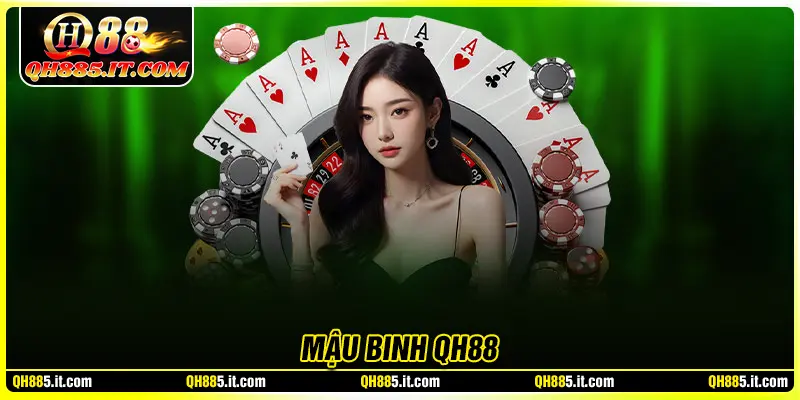 Mậu binh QH88 - Game bài trí tuệ toàn diện cho dân chơi
