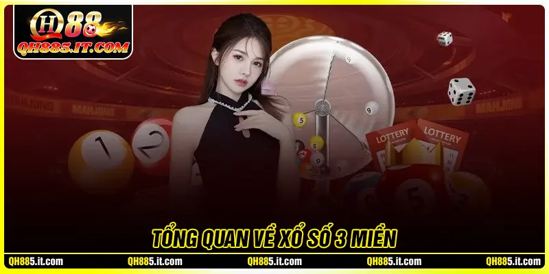 Tổng quan về xổ số 3 miền